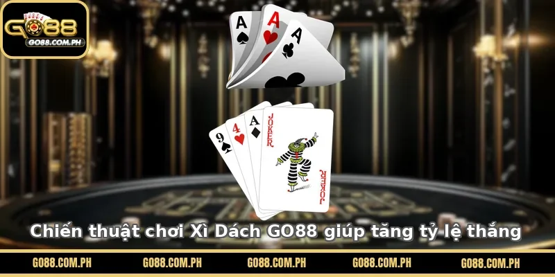 Chiến thuật chơi Xì Dách GO88
