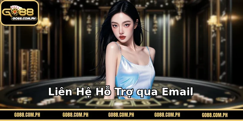 Liên Hệ Hỗ Trợ qua Email